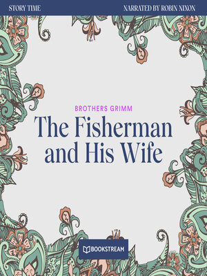 cover image of The Fisherman and His Wife--Story Time, Episode 29 (Unabridged)
